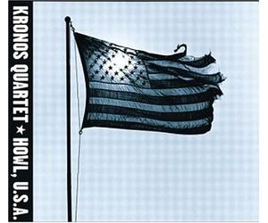 Kronos Quartet - Howl Usa