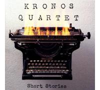 Kronos Quartet - Kronos Quartet - Short Stories