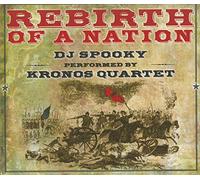Kronos Quartet - Rebirth Of A Nation
