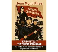 KRONSTADT Y LA TERCERA REVOLUCIÓN: La lucha de los marineros contra la hegemonía occidental