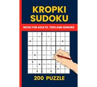 Kropki Sudoku Puzzle Book : 200 Challenging Dots Sudoku Puzzles: A Unique Sudoku Twist with Black and White Dots - Fun Logic Puzzles to Sharpen Your Mind