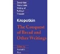Kropotkin: 'The Conquest of Bread' and Other Writings