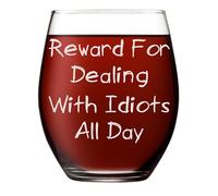Kropsis 17 oz Wine Glass - “Reward for Dealing With Idiots All Day” - Funny Workplace Humor Gift - Etched Design - Coworker, Boss, Employee Appreciation Wine Glass