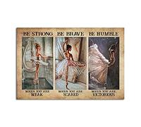 Krouterebs Metal Sign 12 x 8 Inch Ballet Dancer Be Strong When You are Weak Wall Decor