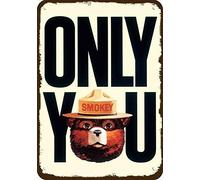 Krouterebs New Tin Sign Smokey The Bear - Only You Metal Tin Sign Rustic Wall Decor Suitable for Home and Kitchen Bar Man Cave Cafe Garage Wall Decor Retro Vintage 12x8 Inch