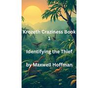 Krozeth Craziness Book 1 Identifying the Thief