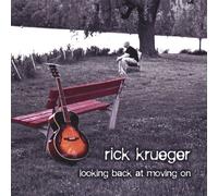 Krueger, Rick - Looking Back at Moving on
