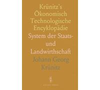 Krünitz's Ökonomisch Technologische Encyklopädie: System der Staats- und Landwirthschaft