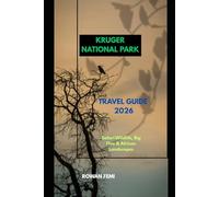 KRUGER NATIONAL PARK TRAVEL GUIDE 2026: Safari Wildlife, Big Five & African Landscapes (Around the World Travel Guides)