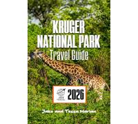 KRUGER National Park Travel Guide: Exploring South Africa’s Premier Wildlife Sanctuary, Safari Adventures, and Local Insights (National Park Around US and Canada)