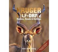 Kruger Self-Drive: Second Edition: Routes, Roads & Ratings