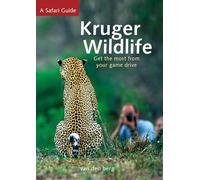 Kruger Wildlife: Get the Most from Your Game Drive (Safari Guides)