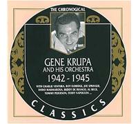 Krupa, Gene - Classics 1942-1945: THE CHRONOLOGICAL