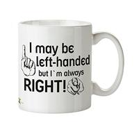 Kruzroyal DZ284 I May be Left-Handed but I'm Always Right! Funny Novelty Great Gift Idea Coffee Tea Mug