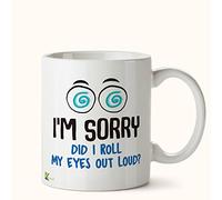 Kruzroyal DZ460 I'm Sorry did i roll My Eyes Out Loud? Funny Novelty Great Gift Idea Coffee Tea Mug