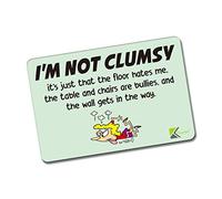 Kruzroyal FM123 I'M NOT CLUMSY, it's just that the floor hates me. the table and chairs are bullies, and the wall gets in the way. Novelty Funny Gift Idea Glossy Rectangle Metal Fridge Magnet
