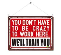 Kruzroyal Funny Office Sign, You Don't Have To Be Crazy To Work Here Novelty Plaque Gift, Humorous Retro Vintage Tin Decor for Workplace or Study, 20x15cm with Hanging String