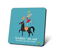 Kruzroyal 'Goodbye' She Said. 'I'm Off to Join The Circus' Novelty Funny Coffee Tea Drink Glossy MDF Wooden Square Coaster - Red - 9 cm x 9 cm