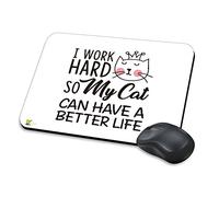Kruzroyal Mouse Pad Work Hard So My Cat Has Better Life Funny Pet Mat | I work hard so my cat can have a better life! Funny cat lover pet novelty mouse mat with anti-slip base for PC laptop.