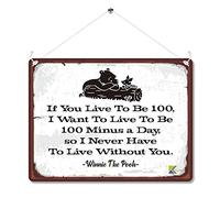 Kruzroyal MP088 If you live to be 100, i want to live to be 100 minus a day, so i never have to live without you. Funny Novelty Retro Vintage Metal Wall Sign Plaque 20cm x 15cm
