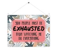 Kruzroyal MP308 You people must be exhausted from watching me do everything Funny Novelty Retro Vintage Metal Wall Sign Plaque 20cm x 15cm