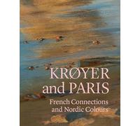 Krøyer and Paris: French Connections and Nordic Colours