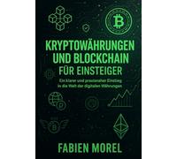 Kryptowährungen und Blockchain für Einsteiger: Ein klarer und praxisnaher Einstieg in die Welt der digitalen Währungen.