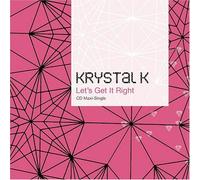 Krystal K - Let's Get It Right