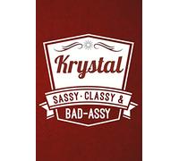 Krystal: Sassy Classy & Bad-Assy Personalized Notebook and Journal