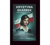Krystyna Skarbek: Britain’s Most Fearless Female Agent: A Comprehensive Chronicle of Espionage, Resistance, and Sacrifice in the Crucible of Nazi Occupied Europe