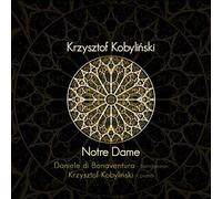Krzysztof Kobylinski & Daniele di Bonaventura – Notre Dame – CD