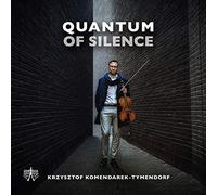 Krzysztof Komendarek-Tymendorf - Quantum Of Silence