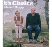 K'S Choice - Almost Happy