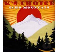 K's Choice - Echo Mountain
