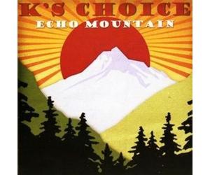 K's Choice - Echo Mountain