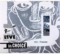 K'S Choice - Mr. Freeze (3 tracks)