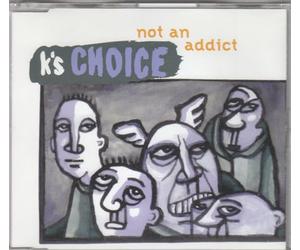 K's Choice - Not An Addict