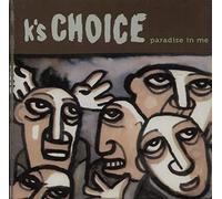 K'S Choice - Paradise in Me
