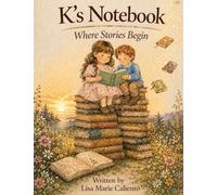 K's Notebook: Where Stories Begin