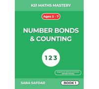 KS1 Maths Mastery Workbook: Number Bonds & Counting (Ages 5-7): 100 Daily Practice Pages + 10 Mini Tests for Early Maths Fluency (KS1 Maths Mastery Series (Ages 5-7))