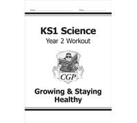 KS1 Science Year 2 Workout: Growing & Staying Healthy