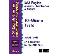 KS2 English Grammar, Punctuation and Spelling 10-Minute Tests for the 2019 Tests - Book One (Year 6) (STP KS2 English SATs Essentials)