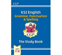 KS2 English: Grammar, Punctuation and Spelling Study Book - Ages 7-11