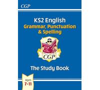 KS2 English: Grammar, Punctuation and Spelling Study Book - Ages 7-11