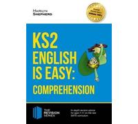 KS2: English is Easy - English Comprehension. in-Depth Revision Advice for Ages 7-11 on the New Sats Curriculum. Achieve 100%