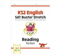 KS2 English Reading SAT Buster Stretch: Fiction (for the 2027 tests) (CGP SATS Higher)