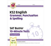 KS2 English SAT Buster 10-Minute Tests: Grammar, Punctuation & Spelling - Foundation (for 2025)