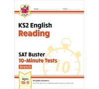 KS2 English SAT Buster 10-Minute Tests: Reading - Stretch (for the 2025 tests): (CGP SATS Quick Tests)