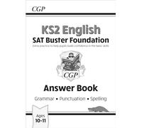 KS2 English SAT Buster Foundation: Grammar, Punctuation & Spelling Answer Book (2026 tests) (CGP SATS Foundation)