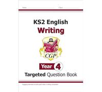 KS2 English Year 4 Writing Targeted Question Book (CGP Year 4 English)